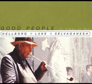 CD Jonas Hellborg: Good People In Times Of Evil