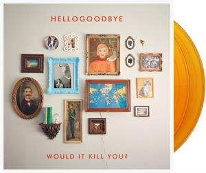 Album Hellogoodbye: Would It Kill You?