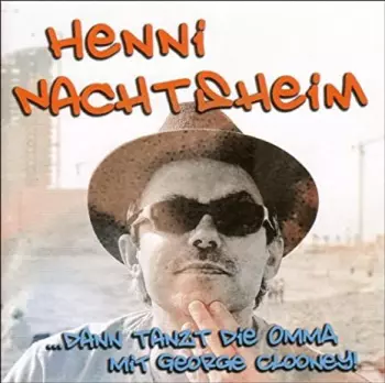 Henni Nachtsheim: ... Dann Tanzt Die Omma Mit George Clooney!