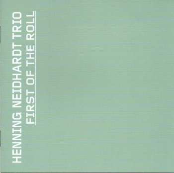 CD Henning Neidhardt Trio: First Of The Roll