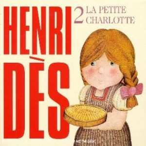 CD Henri Des: La Petite Charlotte - 2 DIGI