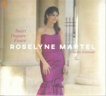 CD Henri Duparc: Roselyne Martel - Chants D'amour