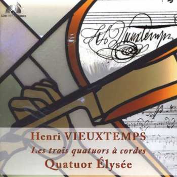 2CD Henri Vieuxtemps: Les Trois Quatuors à Cordes