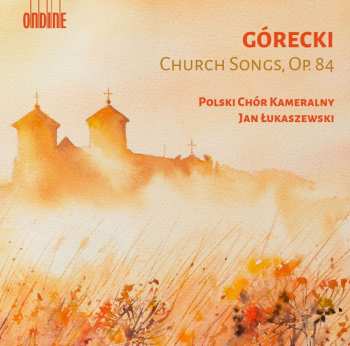 2CD Henryk Górecki: Church Songs, Op.84