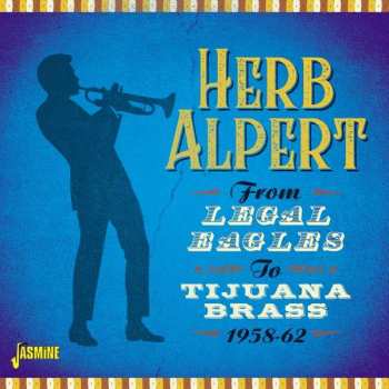 CD Herb Alpert: From Legal Eagles To Tijuana Brass 1958-1962