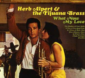CD Herb Alpert & The Tijuana Brass: What Now My Love