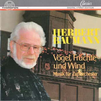 Herbert Baumann: Vögel, Früchte Und Wind. Musik Für Zupforchester