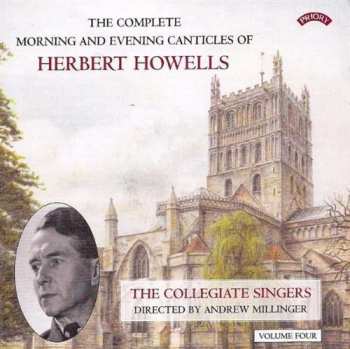 CD Herbert Howells: The Complete Morning And Evening Canticles Of Herbert Howells, Volume Four