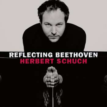 Album Herbert Schuch: Herbert Schuch - Reflecting Beethoven
