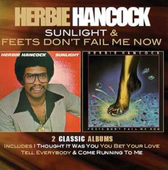 2CD Herbie Hancock: Sunlight & Feets Don't Fail Me Now DLX | LTD