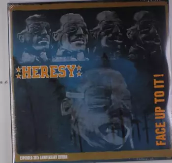 Heresy: Face Up To It!