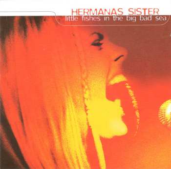 Album Hermanas Sister: Little Fishes In The Big Bad Sea