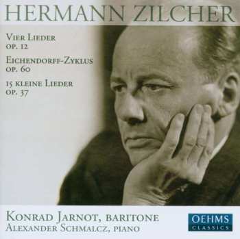 CD Alexander Schmalcz: Vier Lieder Op. 12 ; Eichendorff-Zyklus Op. 60 ; 15 Kleine Lieder Op. 37