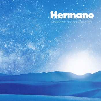 CD Hermano: When The Moon Was High