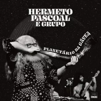 Hermeto Pascoal E Grupo: Planetário Da Gávea