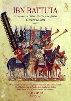 Album Jordi Savall: Ibn Battuta: Le Voyageur De L'Islam = The Traveler Of Islam = El Viajero Del Islam, 1304-1377