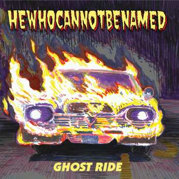 SP HEWHOCANNOTBENAMED: Ghost Ride