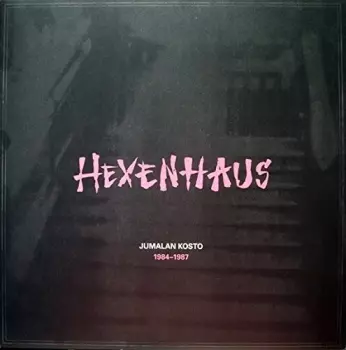 Hexenhaus: Jumalan Kosto 1984-1987