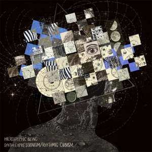 LP Hieroglyphic Being: Synth Expressionism/Rhythmic Cubism