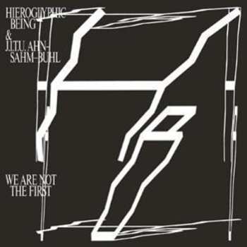 CD Hieroglyphic Being: We Are Not The First