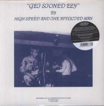 LP High Speed And The Afflicted Man: Get Stoned Ezy