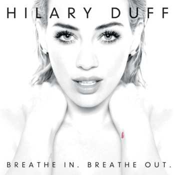 Album Hilary Duff: Breathe In. Breathe Out.