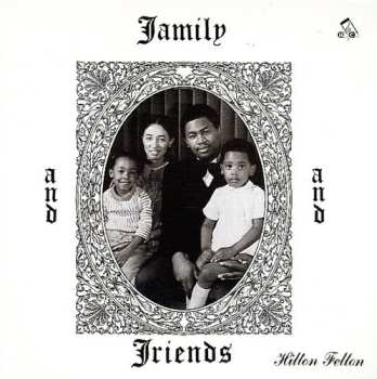 LP Hilton Felton: Family And Friends [ltd.]