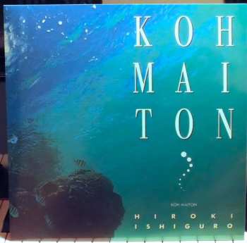 LP Hiroki Ishiguro: Koh Maiton