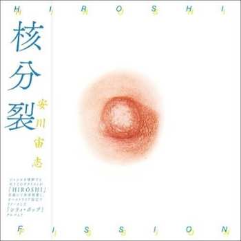 Album Hiroshi Yasukawa: Fission
