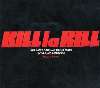 CD Hiroyuki Sawano: Kill La Kill Original Soundtrack = キルラキル オリジナルサウンドトラック