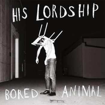 LP His Lordship: Bored Animal