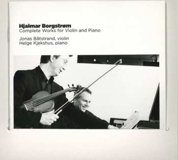 CD Hjalmar Borgstrøm: Complete Works For Violin And Piano