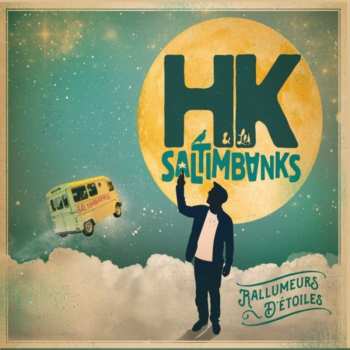 LP HK & Les Saltimbanks: Rallumeurs D'etoiles