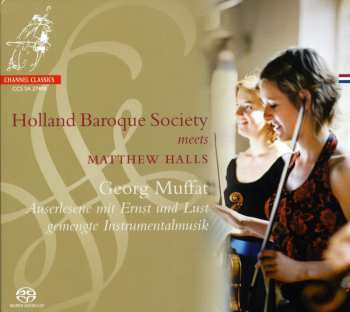 Album Holland Baroque Society: Holland Baroque Society Meets Matthew Halls (Georg Muffat Auserlesene Mit Ernst Und Lust Gemengte Instrumentalmusik)