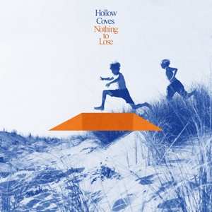 LP Hollow Coves: Nothing To Lose