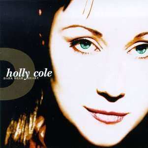 Album Holly Cole: Dark Dear Heart