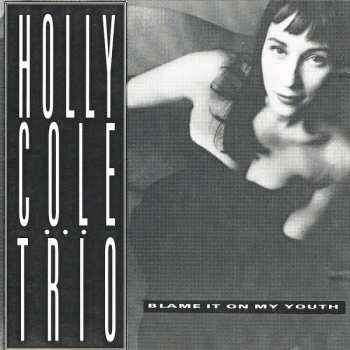 Album Holly Cole Trio: Blame It On My Youth (Sampler)