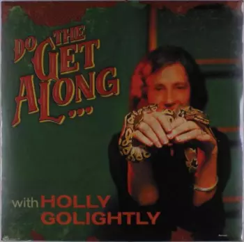 Holly Golightly: Do The Get Along ...