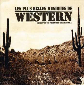 Album Hollywood Pictures Orchestra: Les Plus Belles Musiques De Western