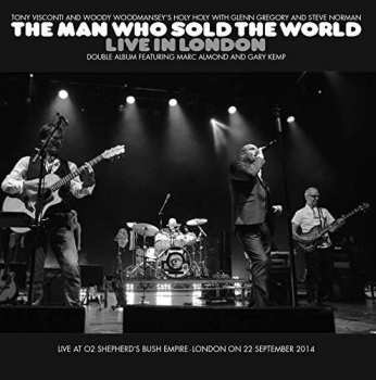2CD Holy Holy: The Man Who Sold The World Live In London