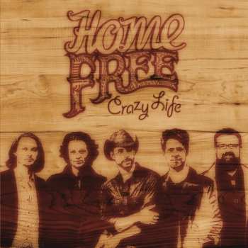 Album Home Free: Crazy Life