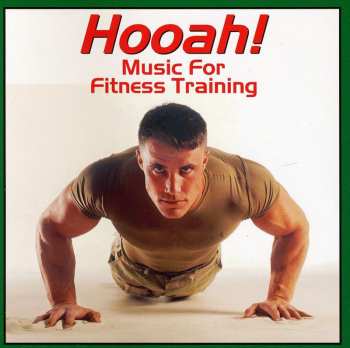 Album Hooah: Music For Fitness Training / Various: Hooah: Music For Fitness Training