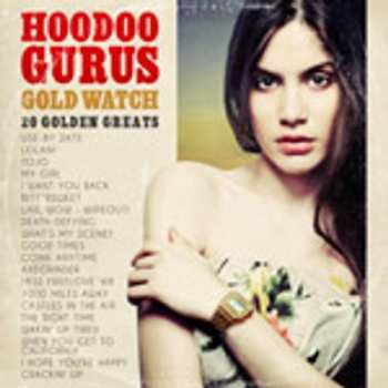 CD Hoodoo Gurus: Gold Watch: 20 Golden Greats