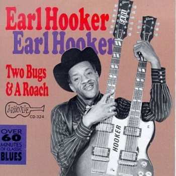 Album Earl Hooker: Two Bugs And A Roach