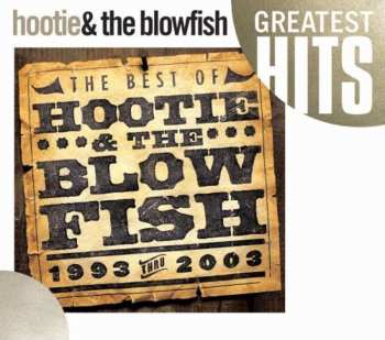 CD Hootie & The Blowfish: The Best Of Hootie & The Blowfish (1993 Thru 2003)