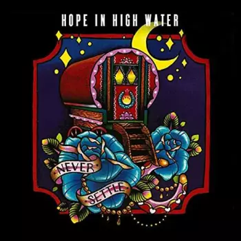Hope In High Water: Never Settle