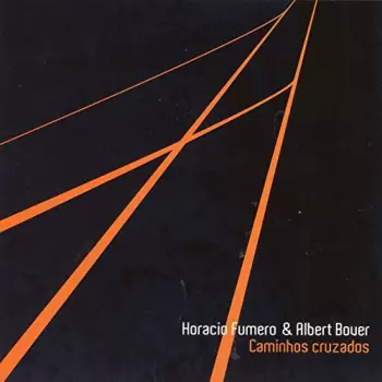 Horacio Fumero: Caminhos Cruzados