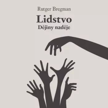 Bregman: Lidstvo. Dějiny Naděje