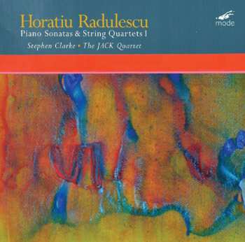 CD Horatiu Radulescu: Piano Sonatas & String Quartets 1