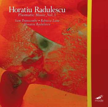 Album Horatiu Radulescu: Plasmatic Music, Vol. 1